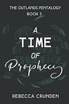 A Time of Prophecy (The Outlands Pentalogy)