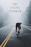 The Cycling Notebook 120 Page Lined Journal For Road Cycling Lovers Road Racers To Record Timetrials Races And Pbs