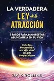 La Verdadera Ley De La Atraccin 7 Pasos Para Manifestar Abundancia En Tu Vida Invita Paz Prosperidad Y Una Vida Mejor Con Este Simple Enfoque Libro En Espaol Law Of Attraction Spanish Book
