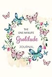 The Oneminute Gratitude Journal A 52 Week Guide To Cultivate An Attitude Of Gratitude Find Happiness And Peace Daily With Beautiful Floral Butterfly Design For Womenvolume 2