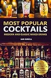 Most Popular Cocktails Modern And Classic Mixed Drinks Recipe Book