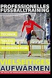 Professionelles Fuballtraining Vielseitiges Aufwrmen 35 Trainingsformen Fr Ein Professionelles Aufwrmen Im Fuballtraining