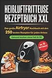 Heiluftfritteuse Rezeptbuch Xxl Das Groe Airfryer Kochbuch Mit Den 250 Besten Rezepten Fr Jeden Anlass Gesund Kochen Ohne Fett L Bonus 55 Partysnacks