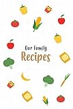 Our Family Recipes Blank Recipe Book To Write In Save And Treasure Your 50 Favorite Family Recipes In Our 6 X 9 Size Custom Cookbook Journal And Organizer