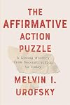 The Affirmative Action Puzzle: A Living History from Reconstruction to Today