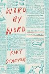 Word by Word: The Secret Life of Dictionaries