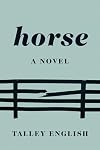 Horse: A novel