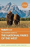 Fodors The Complete Guide To The National Parks Of The West Fullcolor Travel Guide
