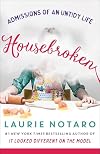 Housebroken: Admissions of an Untidy Life
