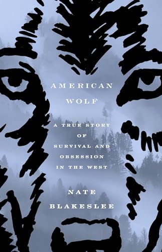 American Wolf: A True Story of Survival and Obsession in the West book cover
