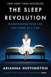 The Sleep Revolution: Transforming Your Life, One Night at a Time