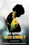 What Happened, Miss Simone?: A Biography