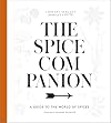 The Spice Companion: A Guide to the World of Spices: A Cookbook