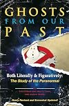 Ghosts from Our Past: Both Literally and Figuratively: The Study of the Paranormal