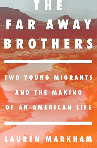 The Far Away Brothers: Two Young Migrants and the Making of an American Life book cover