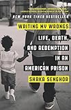 Writing My Wrongs Life Death And Redemption In An American Prison
