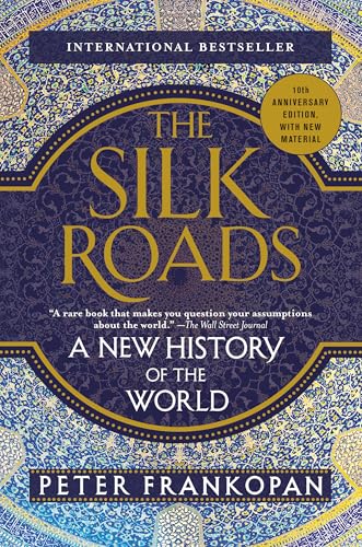 The Silk Roads: A New History of the World