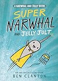 Super Narwhal And Jelly Jolt A Narwhal And Jelly Book 2