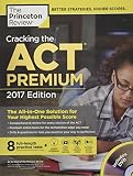 Cracking The Act Premium Edition With 8 Practice Tests And Dvd 2017 The Allinone Solution For Your Highest Possible Score College Test Preparation