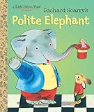 Richard Scarrys Polite Elephant