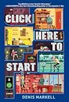 Click Here to Start (A Novel)
