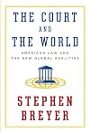 The Court and the World: American Law and the New Global Realities