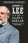 Robert E. Lee: A Life