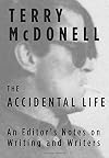 The Accidental Life: An Editor's Notes on Writing and Writers
