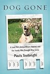 Dog Gone: A Lost Pet's Extraordinary Journey and the Family Who Brought Him Home