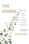 The Givers: Wealth, Power, and Philanthropy in a New Gilded Age