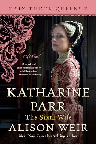 Katharine Parr: The Sixth Wife cover