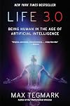 Life 3.0 : being human in the age of artificial intelligence