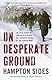 On Desperate Ground: The Epic Story of Chosin Reservoir--the Greatest Battle of the Korean War by Hampton Sides