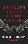 Guardian Angels and Other Monsters