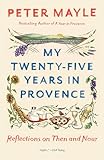 My Twentyfive Years In Provence Reflections On Then And Now Vintage Departures