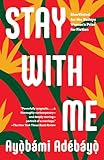 Stay With Me A Novel