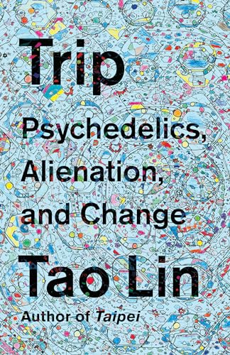 Trip: Psychedelics, Alienation, and Change cover