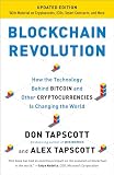 Blockchain Revolution How The Technology Behind Bitcoin And Other Cryptocurrencies Is Changing The World