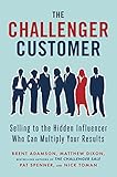 The Challenger Customer Selling To The Hidden Influencer Who Can Multiply Your Results
