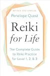 Reiki for Life (Updated Edition): The Complete Guide to Reiki Practice for Levels 1, 2 & 3
