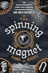 The Spinning Magnet: The Electromagnetic Force That Created the Modern World--and Could Destroy It