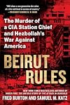 Beirut Rules: The Murder of a CIA Station Chief and Hezbollah's War Against America