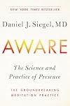 Aware: The Science and Practice of Presence--The Groundbreaking Meditation Practice