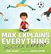 Max Explains Everything: Soccer Expert