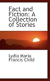 Fact and fiction a collection of stories