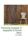 Pronouncing Vocabulary of Geographical and Personal Names