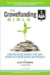 The Crowdfunding Bible: How To Raise Money For Any Startup, Video Game Or Project
