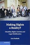 Making Rights a Reality?: Disability Rights Activists and Legal Mobilization (Cambridge Disability Law and Policy Series)