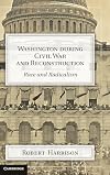 Washington during Civil War and Reconstruction: Race and Radicalism