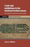 Trade and Institutions in the Medieval Mediterranean: The Geniza Merchants and their Business World
